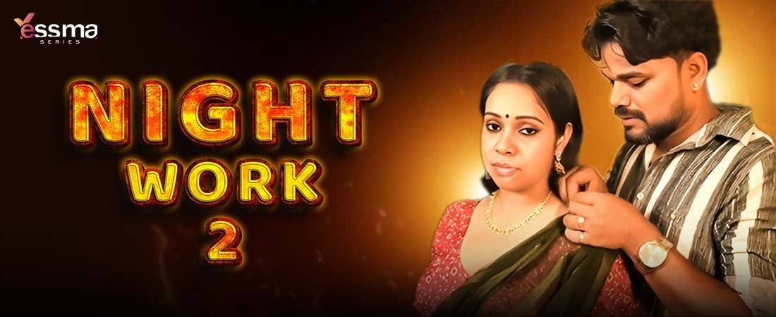 Night Work 2 | Full Uncut